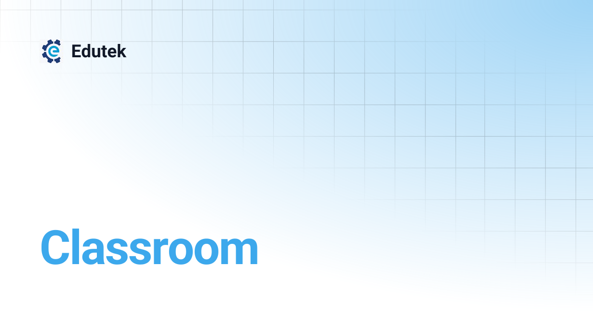 Classroom | Edutek
